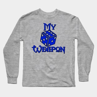 My Weapon D6 Long Sleeve T-Shirt